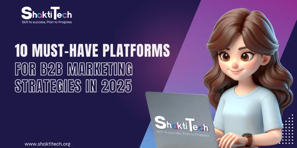 10 Must-Have Platforms for B2B Marketing Strategies in 2025
