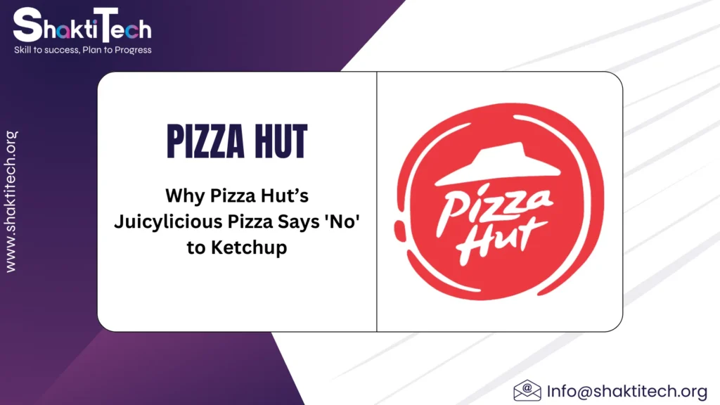 Why Pizza Hut’s Juicylicious Pizza Says 'No' to Ketchup