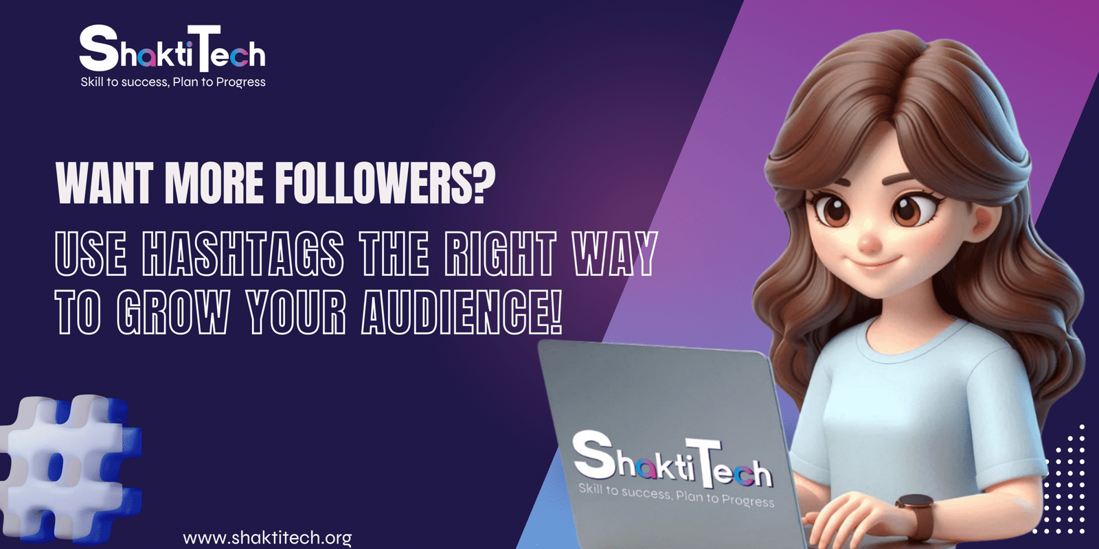 Want more followers? Use hashtags the right way to grow your audience'